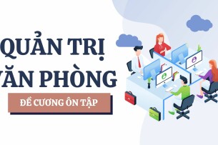 TOP 70 câu hỏi ôn tập học phần Quản trị văn phòng ( có đáp án) | Đại học Khoa Học Xã Hội Và Nhân Văn (2025)
