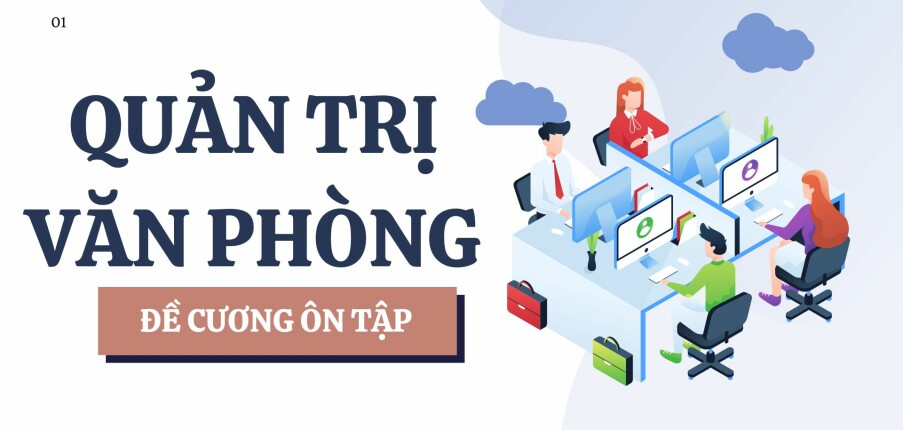 TOP 70 câu hỏi ôn tập học phần Quản trị văn phòng ( có đáp án) | Đại học Khoa Học Xã Hội Và Nhân Văn