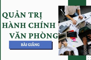 Bài giảng PPT (Power Point) học phần Quản trị hành chính văn phòng | SLIDE | Đại học Khoa Học Xã Hội và Nhân Văn (2025)