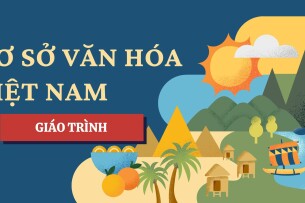 Giáo trình môn Cơ sở văn hóa Việt Nam| Học viện Công Nghệ Bưu Chính Viễn Thông (2025)
