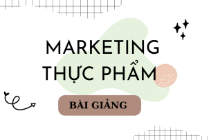 Bài giảng PPT (Power Point) học phần Marketing thực phẩm | SLIDE | Đại học Khoa học tự nhiên (2025)
