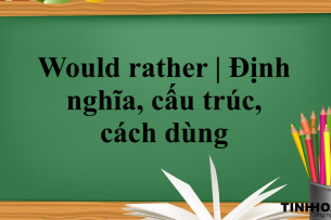 Would rather là gì? | Định nghĩa, cấu trúc, cách dùng Would rather (2025)
