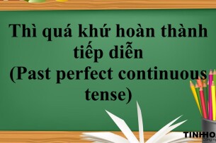 Thì quá khứ hoàn thành tiếp diễn (Past perfect continuous tense) | Định nghĩa, cấu trúc, cách dùng, dấu hiệu nhận biết - Bài tập vận dụng (2025)