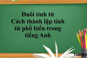 Đuôi tính từ là gì? | cách thành lập tính từ phổ biến trong tiếng Anh - Bài tập vận dụng (2025)