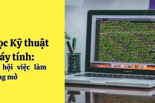 Kỹ thuật máy tính: TOP 10 cơ hội việc rộng mở