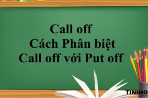 Call off là gì? | Định nghĩa - Cách Phân biệt Call off với Put off - Bài tập vận dụng (2025)