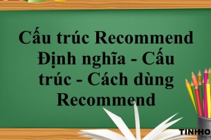 Cấu trúc Recommend | Định nghĩa - Cấu trúc - Cách dùng Recommend - Bài tập vận dụng (2025)