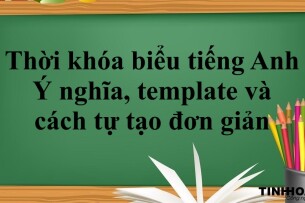Thời khóa biểu tiếng Anh | Ý nghĩa, template và cách tự tạo đơn giản (2025)