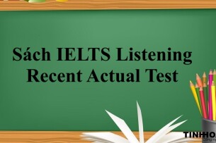 Sách IELTS Listening Recent Actual Test | Xem online, tải PDF miễn phí (2025)