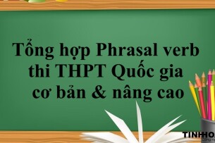 Tổng hợp Phrasal verb thi THPT Quốc gia cơ bản & nâng cao