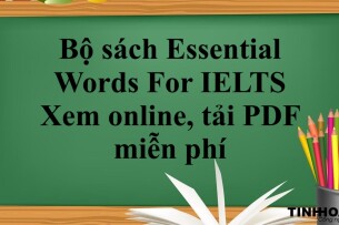 Bộ sách Essential Words For IELTS | Xem online, tải PDF miễn phí (2025)