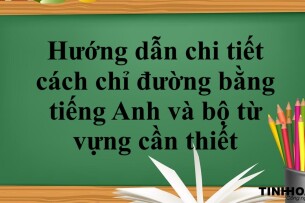 Hướng dẫn chi tiết cách chỉ đường bằng tiếng Anh và bộ từ vựng cần thiết (2025)
