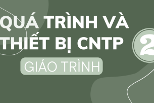 Giáo trình môn Quá trình và thiết bị CNTP 2 | Đại học Bách Khoa Hà Nội (2025)