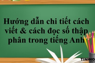 Hướng dẫn chi tiết cách viết & cách đọc số thập phân trong tiếng Anh (2025)