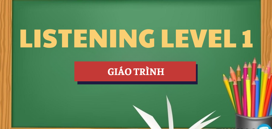 Giáo trình Listening Level 1 | DTU - Đại học Duy Tân