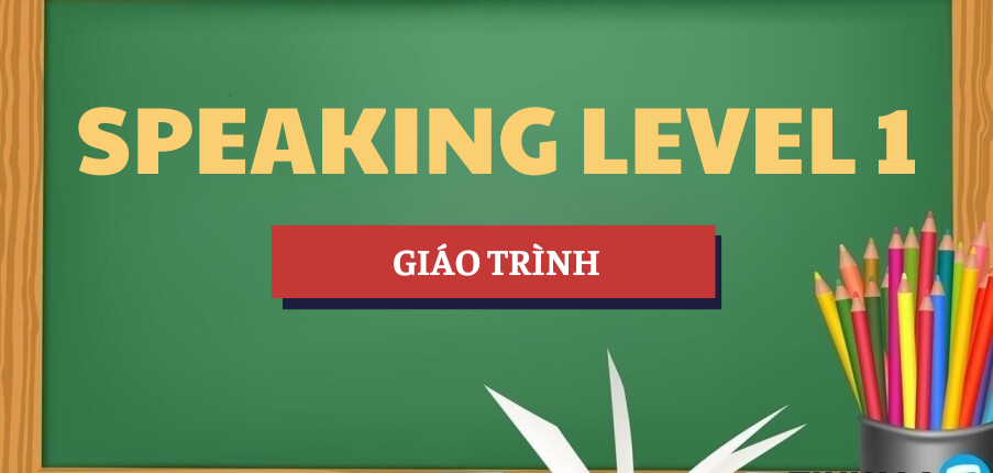 Giáo trình Speaking Level 1 | DTU - Đại học Duy Tân