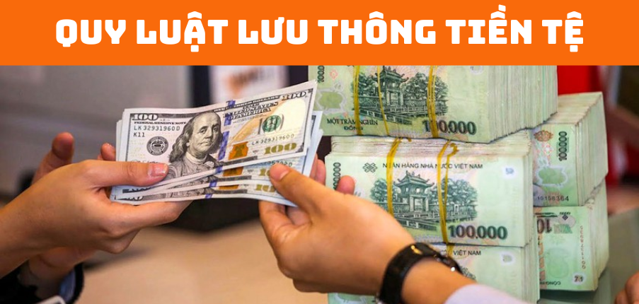 Khái niệm quy luật lưu thông tiền tệ? Vai trò và ví dụ về quy luật lưu thông tiền tệ