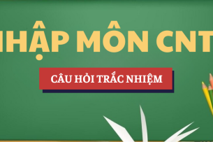 Bài tập trắc nghiệm Nhập môn Công nghệ thông tin | Câu hỏi ôn tập trắc nghiệm (2025)