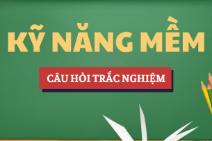 Bài tập trắc nghiệm môn Kỹ năng mềm | Câu hỏi ôn tập trắc nghiệm | UEH - Trường Đại học Kinh tế TP. Hồ Chí Minh