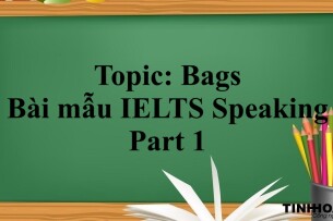 Topic: Bags | Bài mẫu IELTS Speaking Part 1 (2025)
