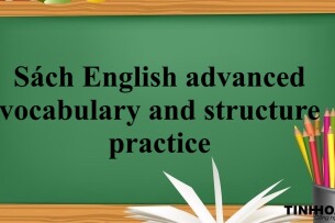 Sách english advanced vocabulary and structure practice | Xem online, tải PDF miễn phí (2025)