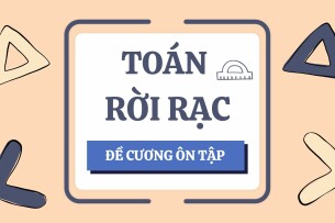 TOP 70 câu hỏi ôn tập học phần Toán rời rạc ( có đáp án) | Đại học Bách Khoa Hà Nội (2025)