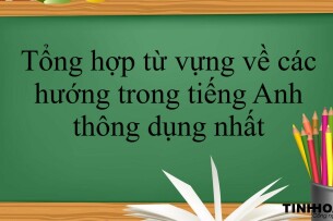 Tổng hợp từ vựng về các hướng trong tiếng Anh thông dụng nhất