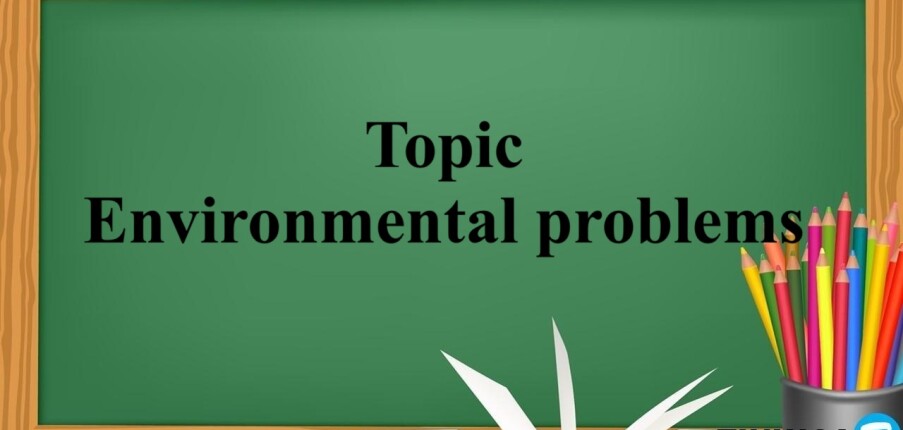 Topic: Environmental problems | Bài mẫu IELTS Speaking Part 2