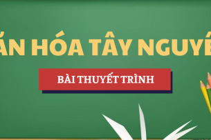 Mẫu bài thuyết trình chủ đề Văn hóa Tây Nguyên | Học phần Hành vi người tiêu dùng | DTU - Trường Đại học Duy Tân