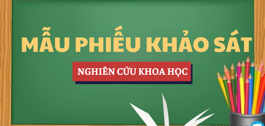 Mẫu phiếu khảo sát nghiên cứu khoa học | TMU - Trường Đại học Thương mại