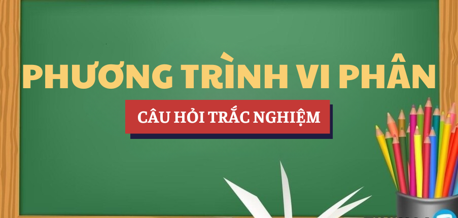 Tóm tắt lý thuyết về Phương trình vi phân | Học phần Kinh tế vi mô | UFM - Trường Đại học Tài chính - Marketing