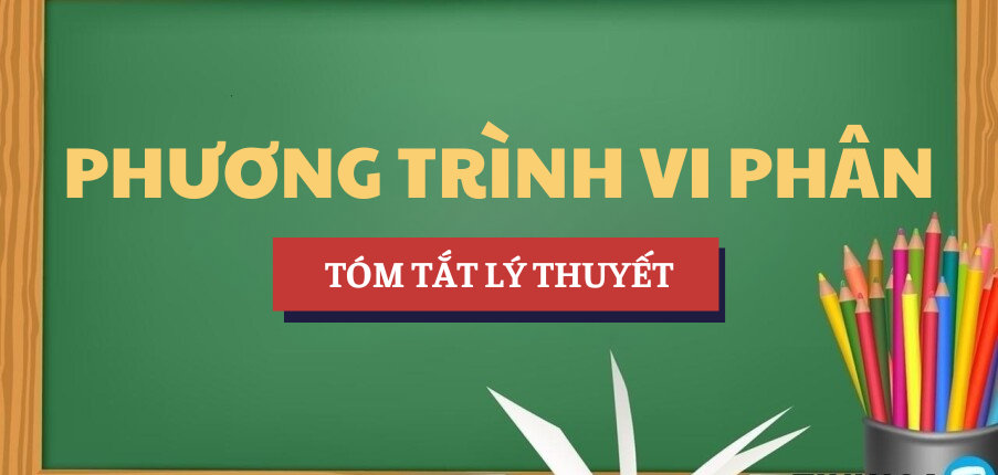 Tóm tắt lý thuyết về Phương trình vi phân | Học phần Kinh tế vi mô | UFM - Trường Đại học Tài chính - Marketing