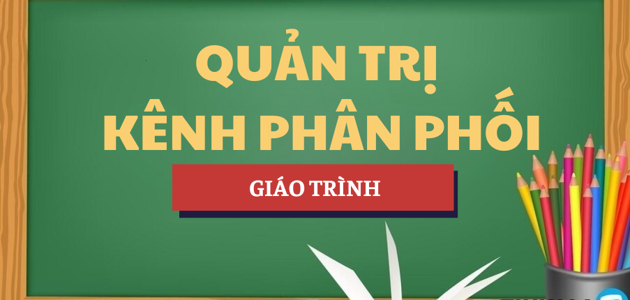 Giáo trình Quản trị kênh phân phối | VLU - Trường Đại học Văn Lang