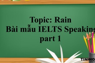 Topic: Rain | Bài mẫu IELTS Speaking part 1