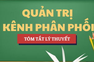 Tóm tắt lý thuyết Học phần Quản trị kênh phân phối | VLU - Trường Đại học Văn Lang