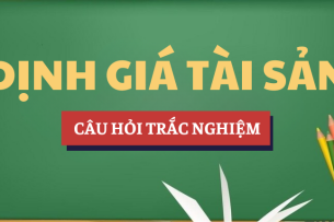 Bài tập trắc nghiệm Định giá tài sản | Câu hỏi ôn tập trắc nghiệm | Trường Đại học Kinh tế, Đại học Đà Nẵng