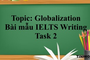 Topic: Globalization | Bài mẫu IELTS Writing Task 2 (2025)