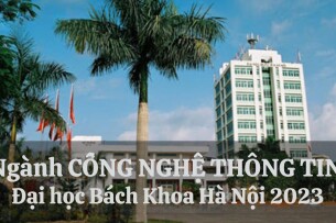 Ngành Công nghệ thông tin tại Đại học Bách khoa Hà Nội năm 2023