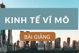 Bài giảng PPT (Power Point) học phần Kinh tế vĩ mô | SLIDE | Đại học Kinh tế quốc dân (2025)
