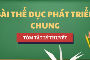 Tóm tắt lý thuyết về Bài Thể dục phát triển chung | SGU - Trường Đại học Sài Gòn