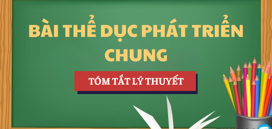 Tóm tắt lý thuyết về Bài Thể dục phát triển chung | SGU - Trường Đại học Sài Gòn