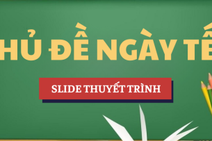 Thuyết trình về chủ đề Ngày tết | PPT (Power Point) | Slide