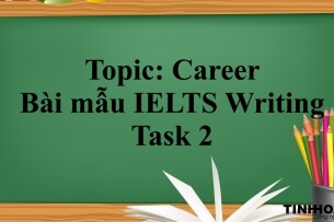 Topic: Career | Bài mẫu IELTS Writing Task 2 (2025)