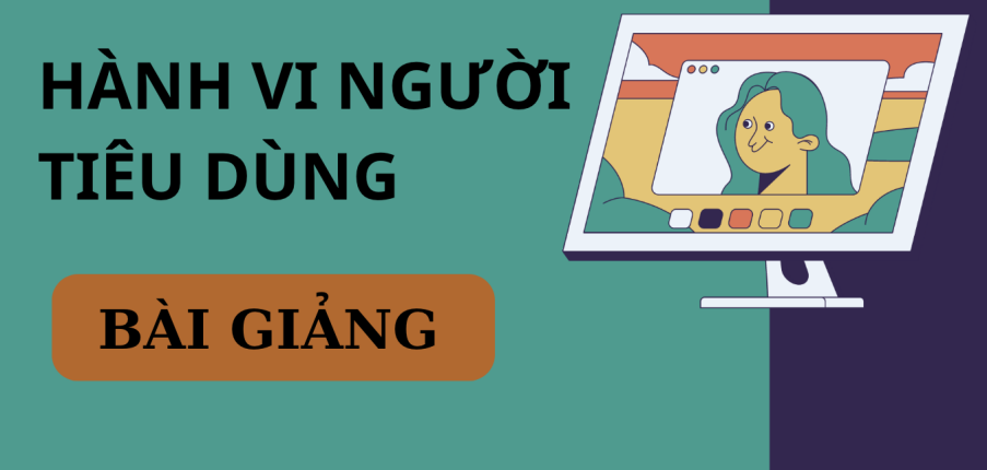 Bài giảng PPT (Power Point) học phần Hành vi người tiêu dùng  | SLIDE | Đại học Kinh tế quốc dân