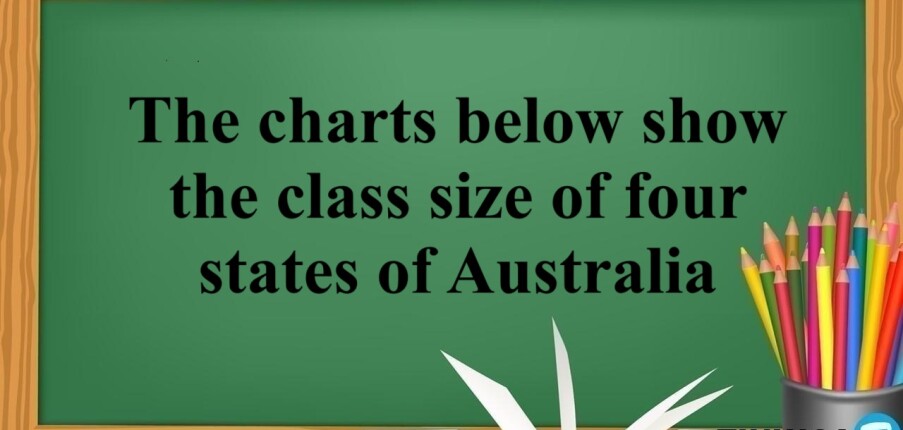 The charts below show the class size of four states of Australia | Bài mẫu IELTS Writing Task 1