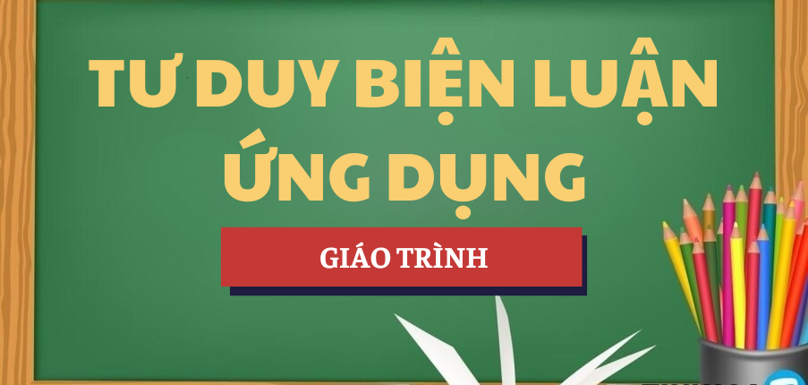 Giáo trình Tư duy biện luận ứng dụng | Trường Đại Học Thủ Dầu Một