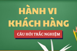 Bài tập trắc nghiệm Hành vi khách hàng | Câu hỏi ôn tập trắc nghiệm | UEL - Trường Đại học Kinh tế – Luật, ĐHQG TP. Hồ Chí Minh (2025)