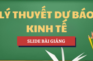 Slide bài giảng Lý thuyết dự báo kinh tế | UTC - Trường Đại học Giao thông Vận tải