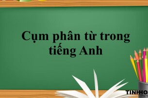 Cụm phân từ trong tiếng Anh | Định nghĩa - cấu trúc & cách dùng