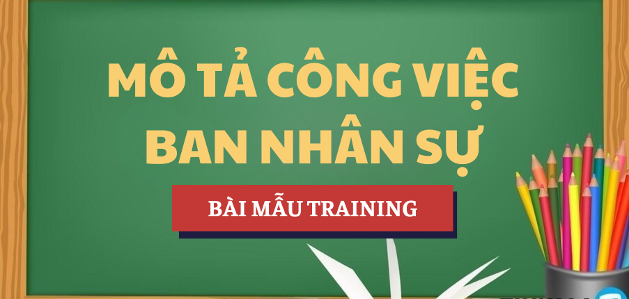 Bài mẫu training câu lạc bộ Mô tả công việc Ban nhân sự và định hướng training | Trường Đại học Kinh tế, Đại học Đà Nẵng